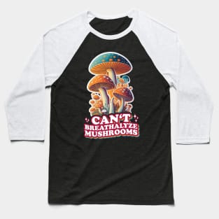 Fungal Funnies: Breathe Easy, Can't Breathalyze Mushrooms Baseball T-Shirt